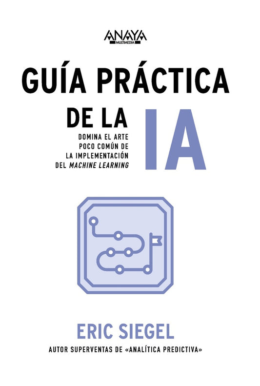 GUIA PRACTICA DE LA IA | ERIC SIEGEL