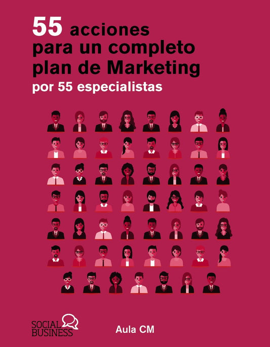 55 ACCIONES PARA UN COMPLETO PLAN DE MARKETING POR 55 ESPECIALISTAS | VARIOS