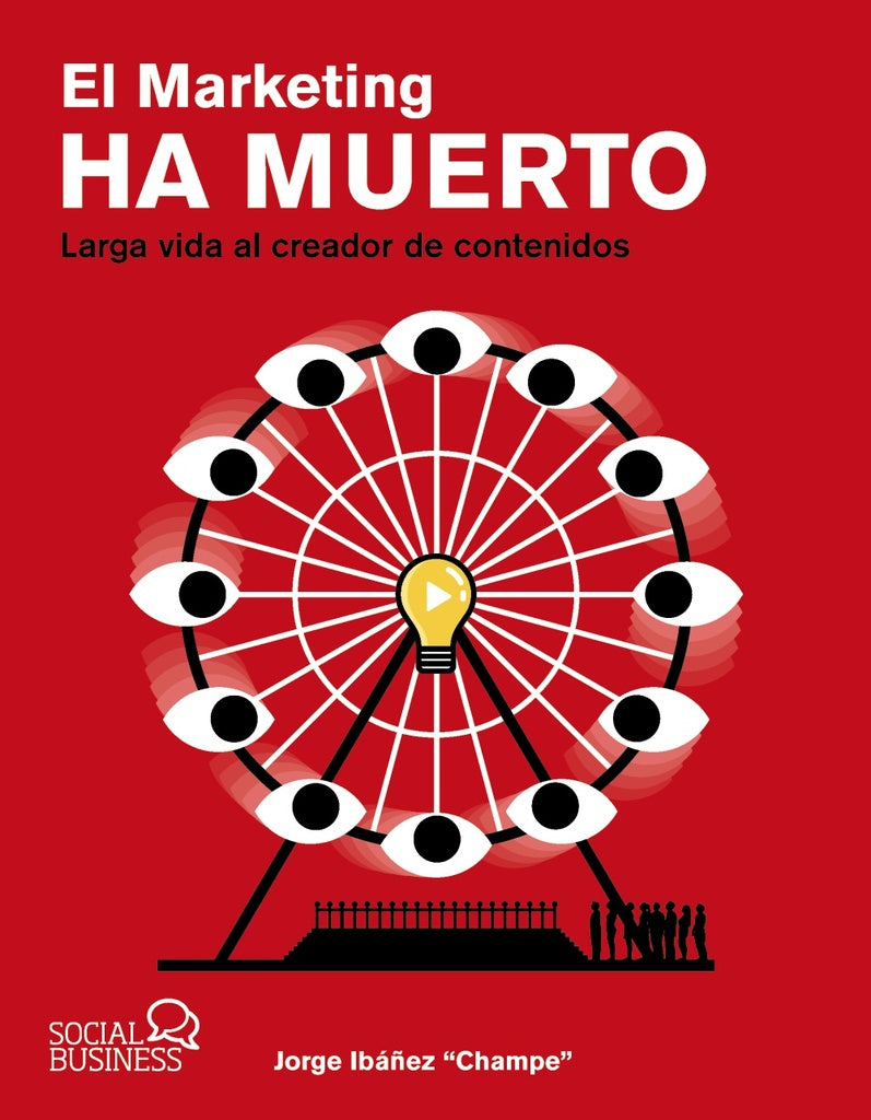 MARKETING HA MUERTO, EL. | JORGE IBAÑEZ CHAMPE