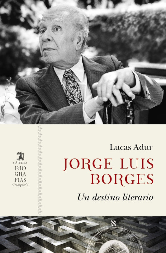 JORGE LUIS BORGES. Un destino literario | LUCAS ADUR
