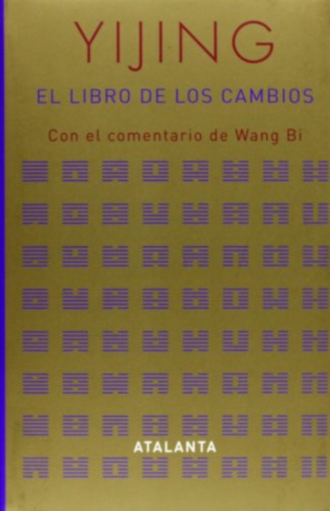 YIJING. EL LIBRO DE LOS CAMBIOS CON EL COMENTARIO DE WANG BI.  (EMPASTADO)  | JORDI VILA