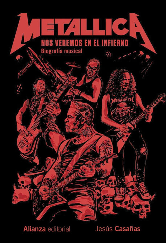 METALLICA. Nos veremos en el infierno. Biografia musical | JESUS CASAÑAS