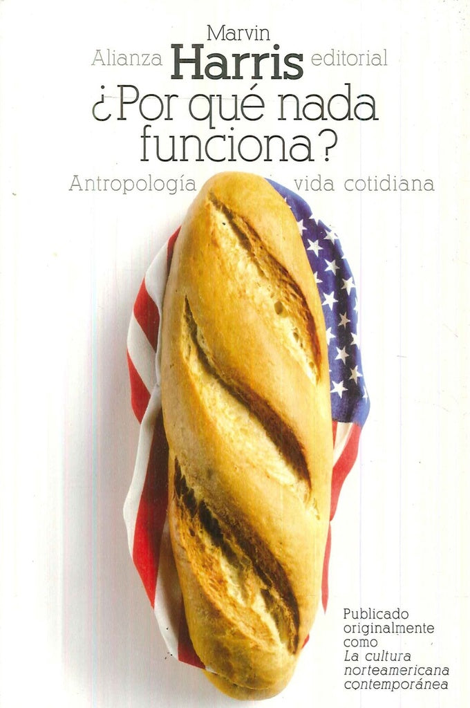 POR QUE NADA FUNCIONA?: ANTROPOLOGIA DE LA VIDA COTIDIANA . REBAJA Bs. 88 | MARVIN HARRIS