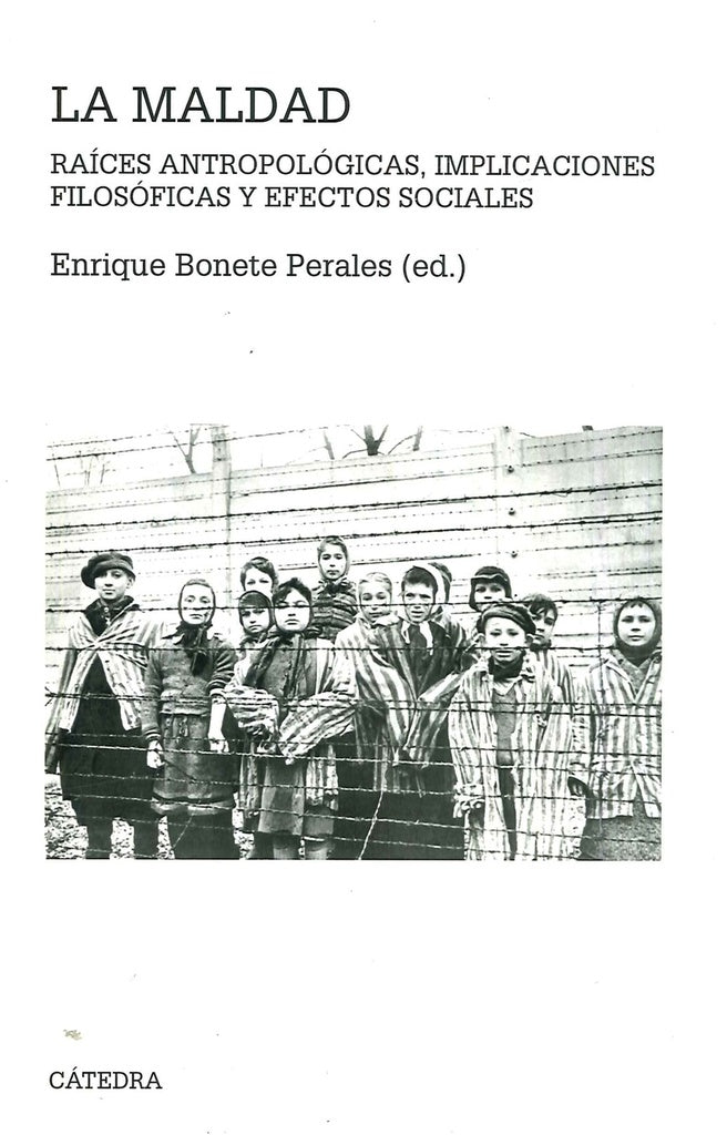 MALDAD, LA. RAICES ANTROPOLOGICAS, IMPLICACIONES FILOSOFICAS Y EFECTOS SOCIAL . OFERTA Bs. 85 | ENRIQUE BONETE