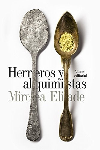 HERREROS Y ALQUIMISTAS. | MIRCEA ELIADE