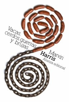 VACAS, CERDOS, GUERRAS Y BRUJAS. LOS ENIGMAS DE LA CULTURA | MARVIN HARRIS