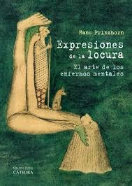 EXPRESIONES DE LA LOCURA. EL ARTE DE LOS ENFERMOS MENTALES | HANS PRINZHORN