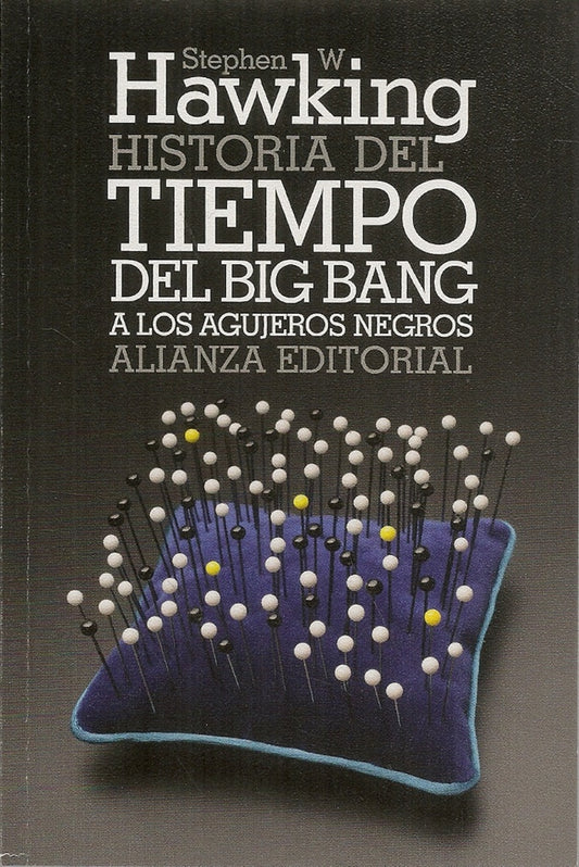 HISTORIA DEL TIEMPO. DEL BIG BANG A LOS AGUJEROS NEGROS | STEPHEN HAWKING