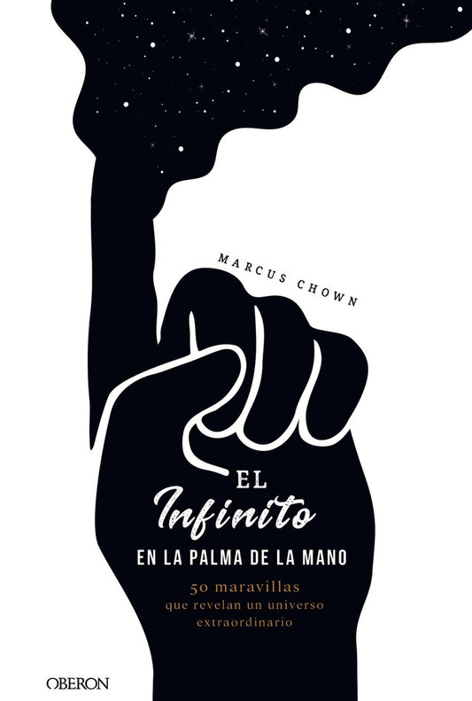 INFINITO EN LA PALMA DE LA MANO, EL. 50 MARAVILLAS QUE REVELAN UN UNIVERSO EXTRAORDINARIO Oferta 65  | MARCUS CHOWN