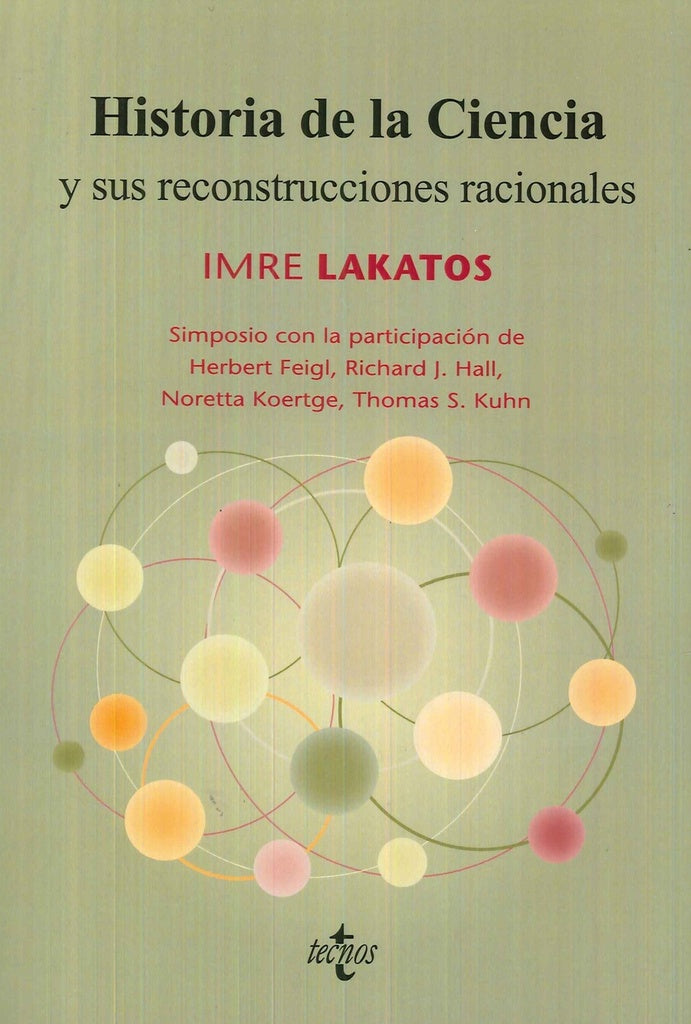 HISTORIA DE LA CIENCIA Y SUS RECONSTRUCCIONES RACIONALES | IMRE LAKATOS