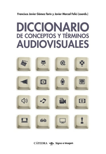 DICCIONARIO DE CONCEPTOS Y TERMINOS AUDIOVISUALES | FRANCISCO GOMEZ-TARIN