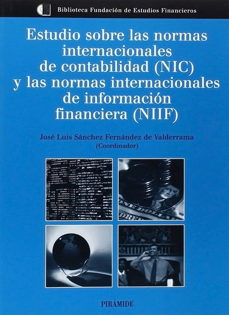 ESTUDIO SOBRE LAS NORMAS INTERNACIONALES DE CONTABILIDAD (NIC) Y LAS NORMAS INTERNAC. OFERTA 60 Bs. | JOSE LUIS SANCHEZ