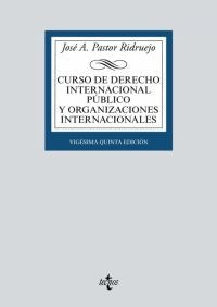 CURSO DE DERECHO INTERNACIONAL PUBLICO Y ORGANIZACIONES INTERNACIONALES 21ED | JOSE A. PASTOR RIDRUEJO