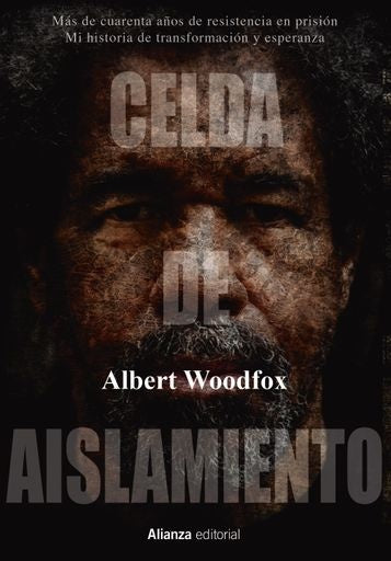 CELDA DE AISLAMIENTO. MAS DE CUARENTA AÑOS DE RESISTENCIA EN PRISION.  Rebaja 160 Bs. | ALBERT WOODFOX