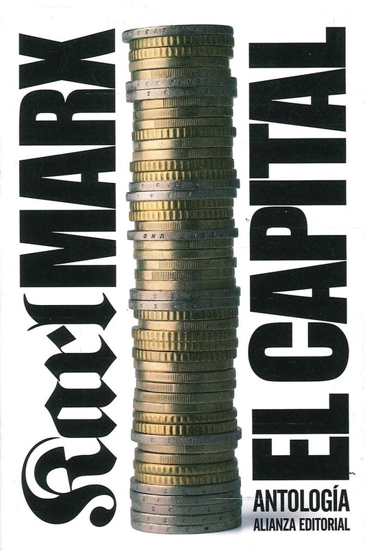 CAPITAL, EL:  ANTOLOGIA | CARLOS MARX