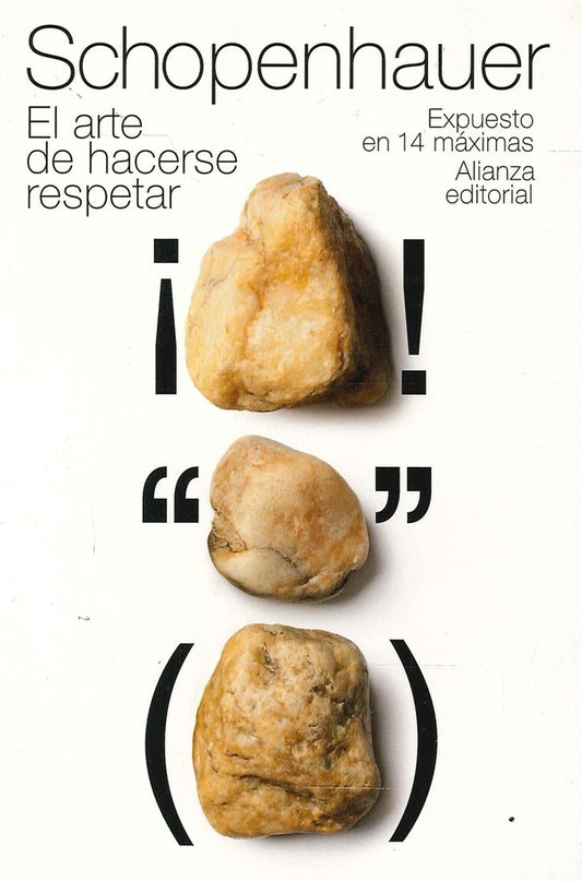 ARTE DE HACERSE RESPETAR, EL | ARTHUR SCHOPENHAUER