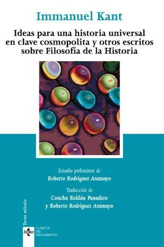 IDEAS PARA UNA HISTORIA UNIVERSAL EN CLAVE COSMOPOLITA Y OTROS ESCRITOS SOBRE FILOSOFIA DE LA HISTOR | IMMANUEL KANT