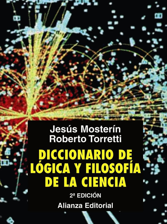 DICCIONARIO DE LOGICA Y FILOSOFIA DE LA CIENCIA | JESUS MOSTERIN