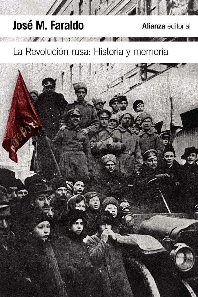 REVOLUCION RUSA: HISTORIA Y MEMORIA, LA. | JOSE FARALDO