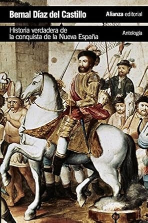 HISTORIA VERDADERA DE LA CONQUISTA DE LA NUEVA ESPAÑA [ANTOLOGIA]  rebaja 98 Bs | BERNAL DIAZ DEL CASTILLO