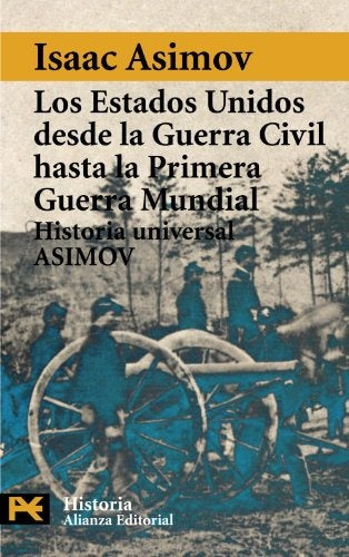 ESTADOS UNIDOS DESDE EL FINAL DE LA GUERRA CIVIL HASTA LA PRIMERA GUERRA MUNDIAL, LOS.  HISTORIA UNI | ISAAC ASIMOV