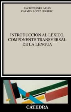 INTRODUCCION AL LEXICO, COMPONENTE TRANSVERSAL DE LA LENGUA. OFERTA 4O Bs. | VARIOS