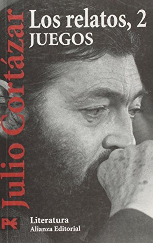 RELATOS, LOS. 2. JUEGOS  Rebaja 87 Bs. | JULIO CORTAZAR