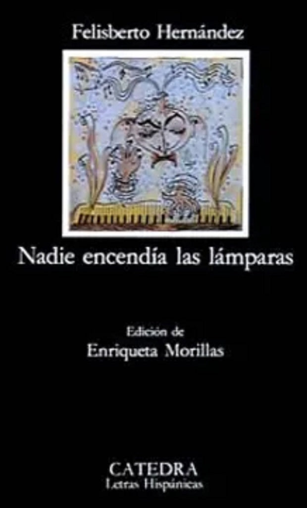 NADIE ENCENDIA LAS LAMPARAS ( EDICION DE E. MORILLAS) .  OFERTA Bs. 30 | FELISBERTO HERNANDEZ