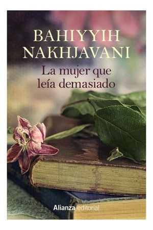 MUJER QUE LEIA DEMASIADO, LA | BAHIYYIH NAKHJAVANI