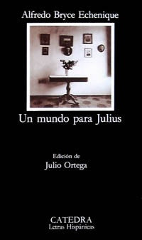 UN MUNDO PARA JULIUS | ALFREDO BRYCE ECHENIQUE