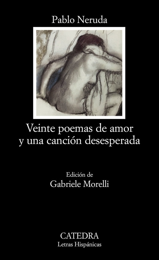 VEINTE POEMAS DE AMOR Y UNA CANCION DESESPERADA | PABLO NERUDA