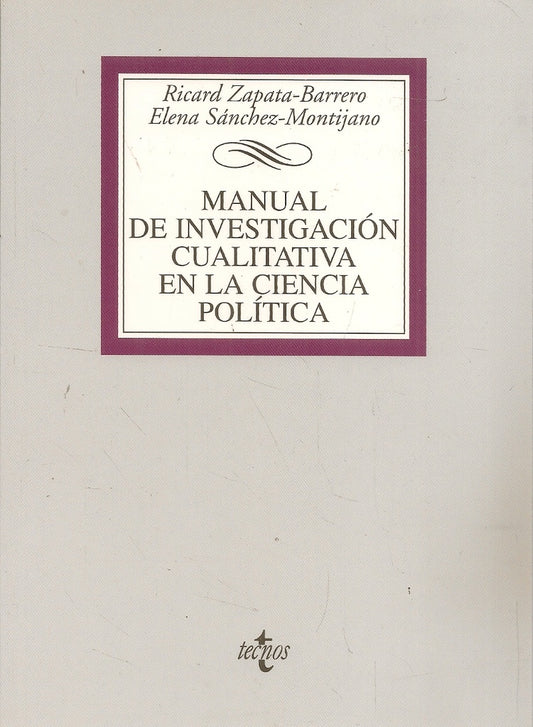 MANUAL DE INVESTIGACION CUALITATIVA EN LA CIENCIA POLITICA | SANCHEZ-MONTIJANO, ZAPATA-BARRERO