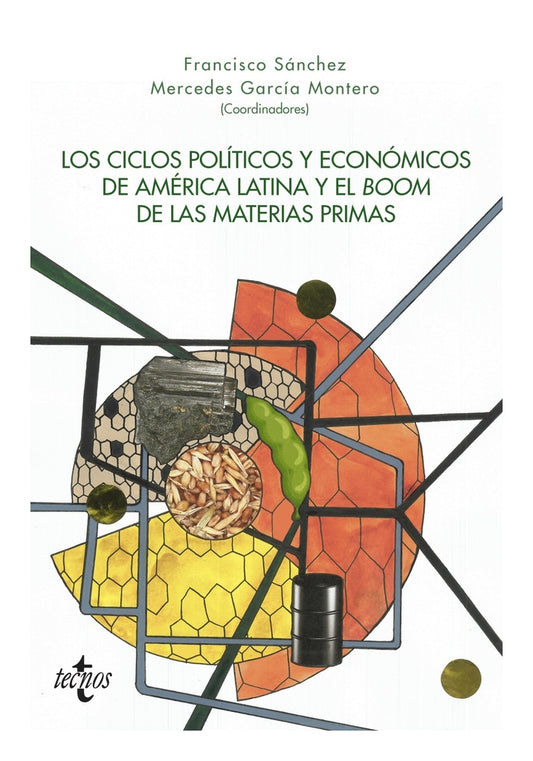 CICLOS POLITICOS Y ECONOMICOS DE AMERICA LATINA Y EL BOOM DE LAS MATERIAS PRIMAS, LOS | JOSE FRANCISCO SANCHEZ LOPEZ