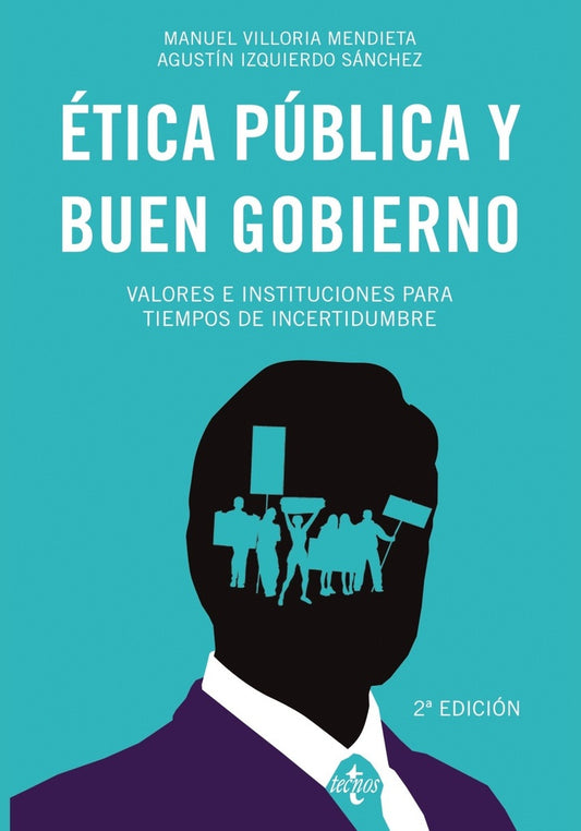 ETICA PUBLICA Y BUEN GOBIERNO. VALORES E INSTITUCIONES PARA TIEMPOS DE INCERTIDUMBRE | MANUEL VILLORIA