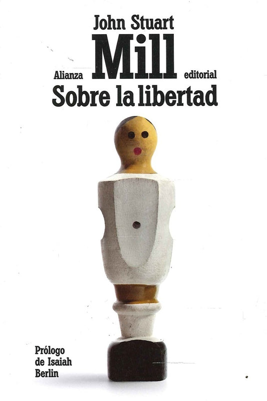 SOBRE LA LIBERTAD. PROLOGO DE BERLIN | JOHN STUART MILL