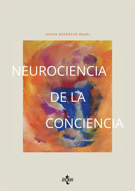 NEUROCIENCIA DE LA CONCIENCIA | JAVIER BERNACER