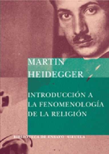 INTRODUCCION A LA FENOMENOLOGIA DE LA RELIGION | MARTIN HEIDEGGER