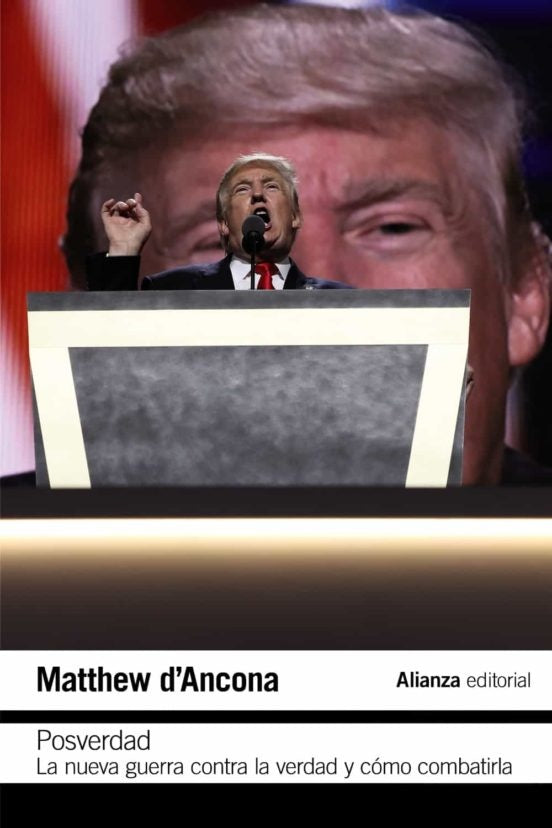 POSVERDAD: LA NUEVA GUERRA EN TORNO A LA VERDAD Y COMO COMBATIRLA | MATTHEW DANCONA