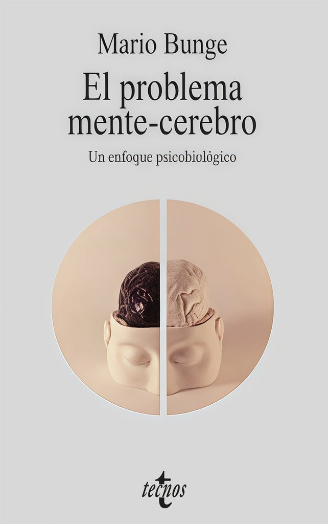 PROBLEMA MENTE-CEREBRO, EL. UN ENFOQUE PSICOBIOLOGICO | MARIO BUNGE