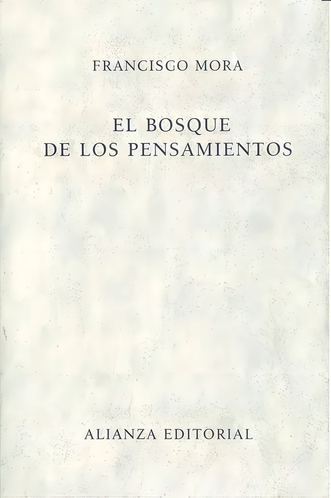 BOSQUE DE LOS PENSAMIENTOS , EL . OFERTA Bs. 90 | FRANCISCO MORA