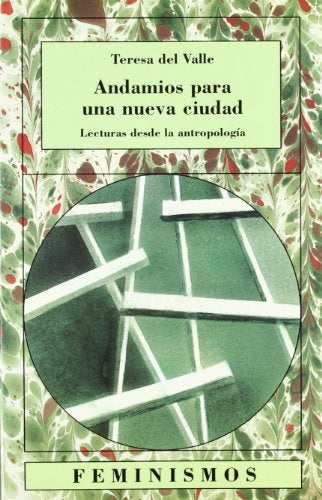 ANDAMIOS PARA UNA NUEVA CIUDAD. LECTURAS DESDE LA ANTROPOLOGIA. OFERTA 70 Bs. | TERESA DEL VALLE