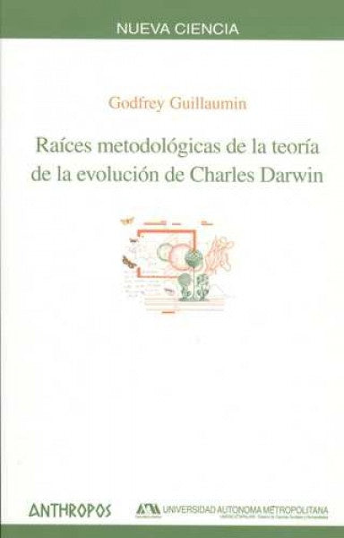 RAICES METODOLOGICAS DE LA TEORIA DE LA EVOLUCION DE CHARLES DARWIN OFERTA 40 Bs. | GUILLAUMIN GODFREY