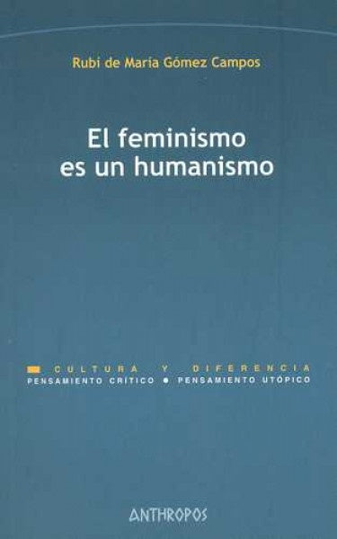 FEMINISMO ES UN HUMANISMO, EL OFERTA 60 Bs. | RUBI DE MARIA GOMEZ CAMPOS