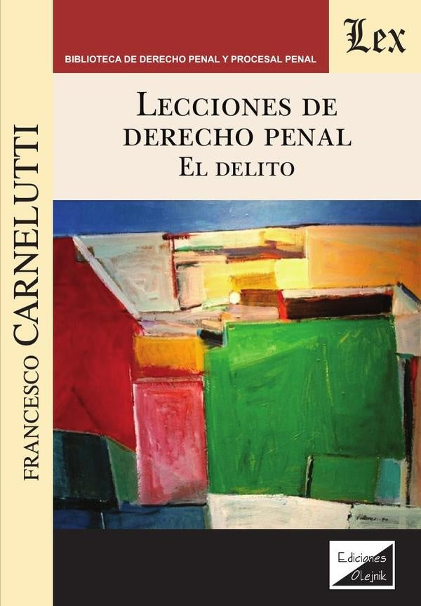 LECCIONES DE DERECHO PENAL. EL DELITO. Rebaja 100 Bs. | FRANCESCO CARNELUTTI