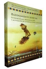 RAZONAMIENTO JUDICIAL INTERPRETACION, ARGUMENTACION Y MOTIVACION DE LAS RESOLUCIONES | JOSE LUIS CASTILLO ALVA