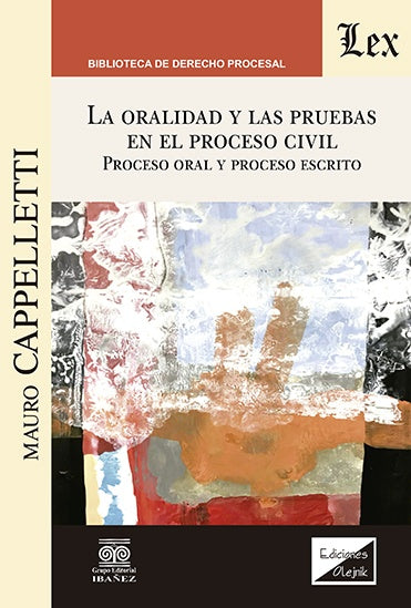 ORALIDAD Y LAS PRUEBAS EN EL PROCESO CIVIL, LA | MAURO CAPPELLETTI