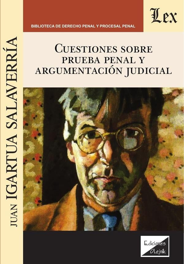 CUESTIONES SOBRE PRUEBA PENAL Y ARGUMENTACION JUDICIAL | JUAN IGARTUA SALAVERRIA