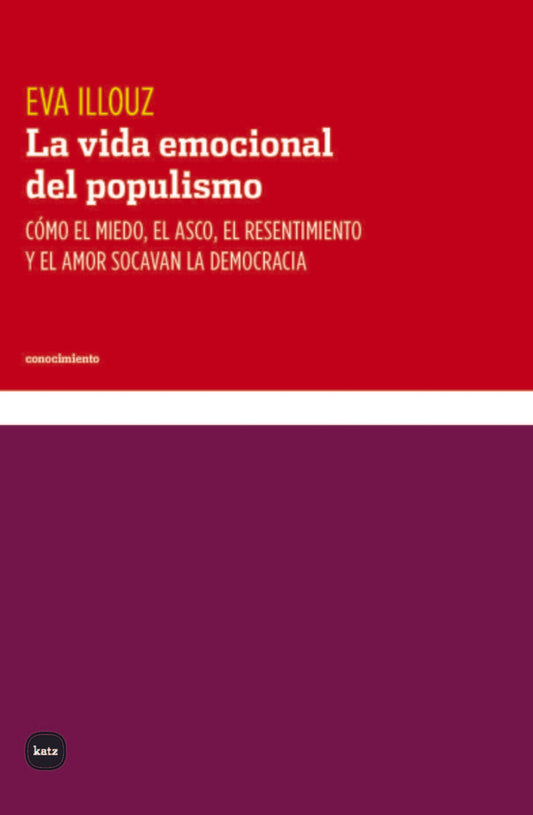 VIDA EMOCIONAL DEL POPULISMO | EVA ILLOUZ