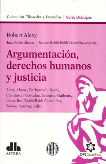 ARGUMENTACION, DERECHOS HUMANOS Y JUSTICIA | ROBERT ALEXY