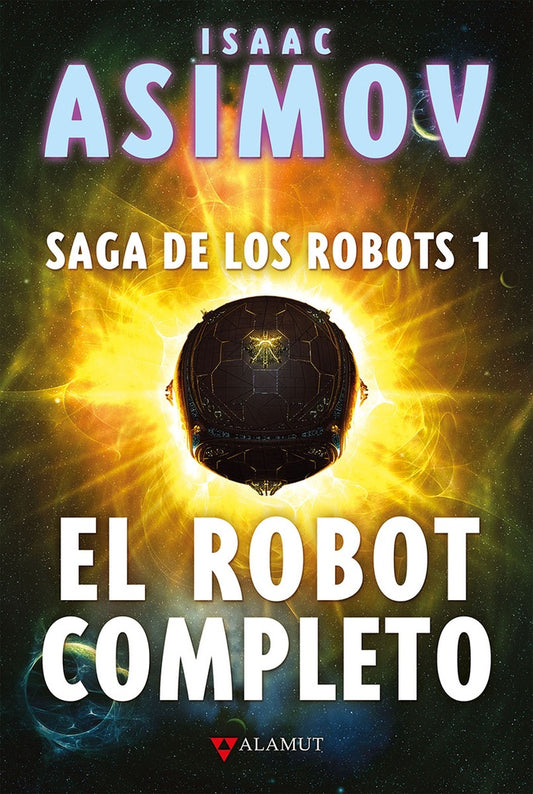 ROBOT COMPLETO: SAGA DE LOS ROBOTS 1, EL. | ISAAC ASIMOV